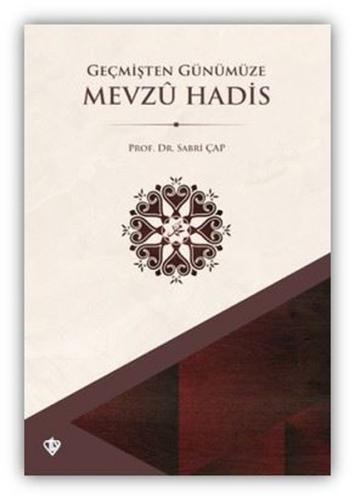 Geçmişten Günümüze Mevzu Hadis | Kitap Ambarı