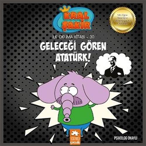 Geleceği Gören Atatürk! - İlk Okuma Kitabı 30 | Kitap Ambarı