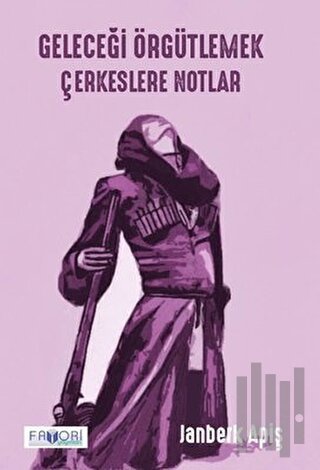 Geleceği Örgütlemek - Çerkeslere Notlar