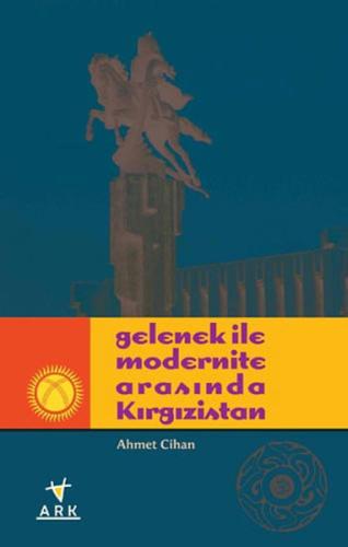 Gelenek ile Modernite Arasında Kırgızistan | Kitap Ambarı