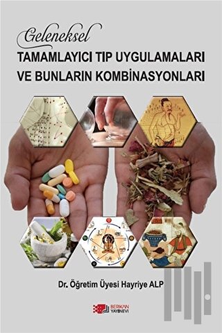Geleneksel Tamamlayıcı Tıp Uygulamaları ve Bunların Kombinasyonları