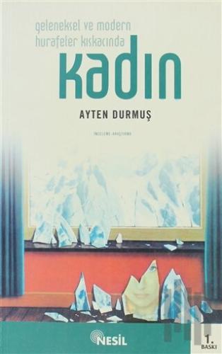 Geleneksel ve Modern Hurafeler Kıskacında Kadın