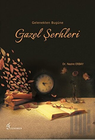 Gelenekten Bugüne Gazel Şerhleri