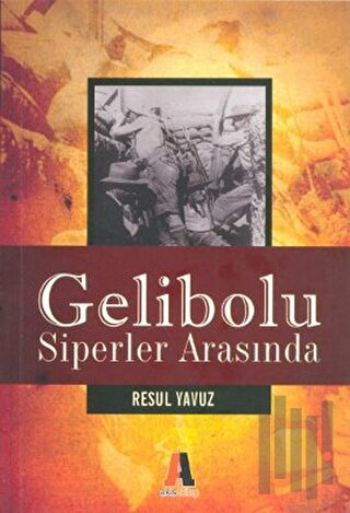 Gelibolu - Siperler Arasında