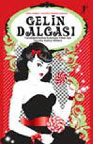 Gelin Dalgası / Tanıdığım Herkes-Evleniyor-Yılları İçin-Hayatta Kalma Rehberi