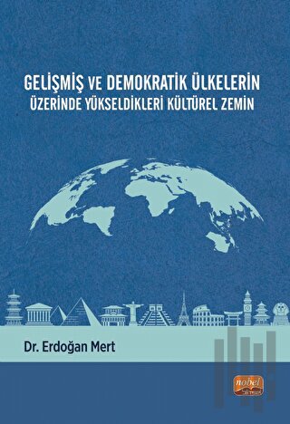Gelişmiş ve Demokratik Ülkelerin Üzerinde Yükseldikleri Kültürel Zemin