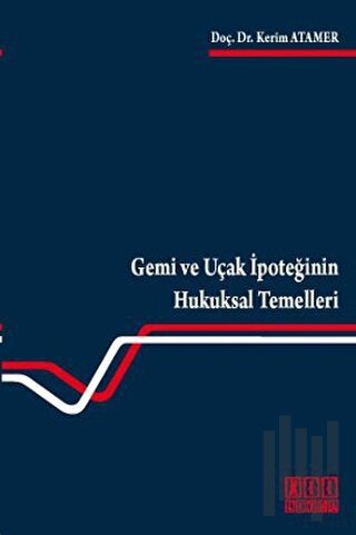 Gemi ve Uçak İpoteğinin Hukuksal Temelleri