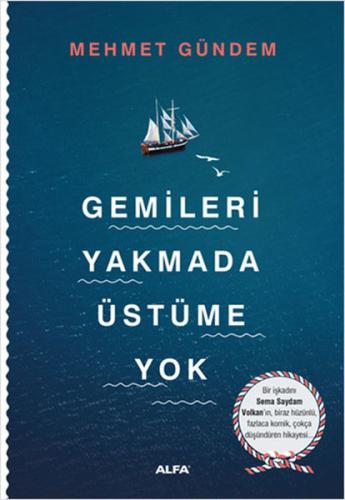 Gemileri Yakmada Üstüme Yok | Kitap Ambarı