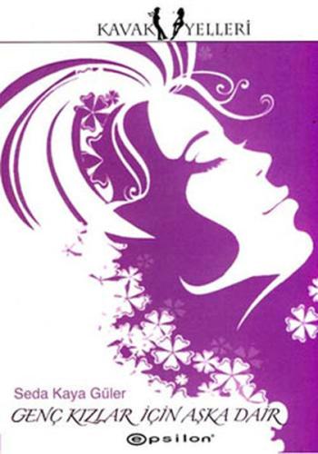 Genç Kızlar İçin Aşka Dair - Kavak Yelleri
