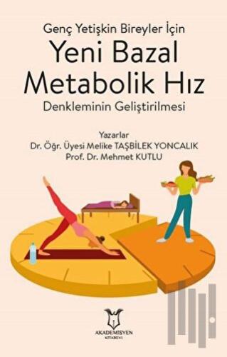 Genç Yetişkin Bireyler İçin Yeni Bazal Metabolik Hız Denkleminin Geliştirilmesi