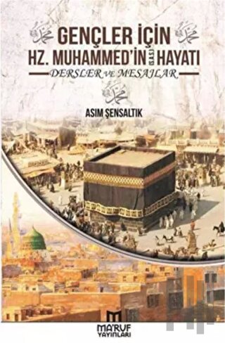 Gençler İçin Hz. Muhammedin Hayatı Dersler ve Mesajlar | Kitap Ambarı