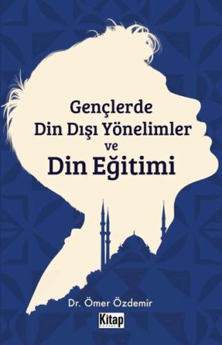 Gençlerde Din Dışı Yönelimler ve Din Eğitimi | Kitap Ambarı