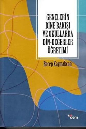 Gençlerin Dine Bakışı ve Okullarda Din-Değerler Öğretimi | Kitap Ambar