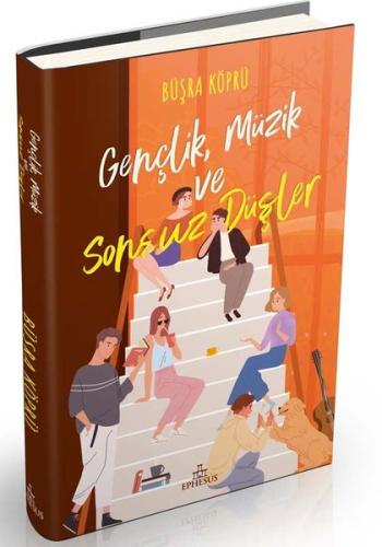 Gençlik, Müzik ve Sonsuz Düşler (Ciltli) | Kitap Ambarı