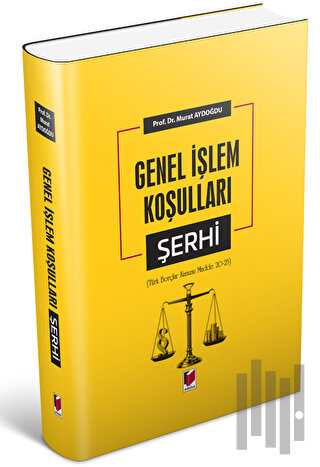 Genel İşlem Koşulları Şerhi (Türk Borçlar Kanunu Madde 20-25) (Ciltli)