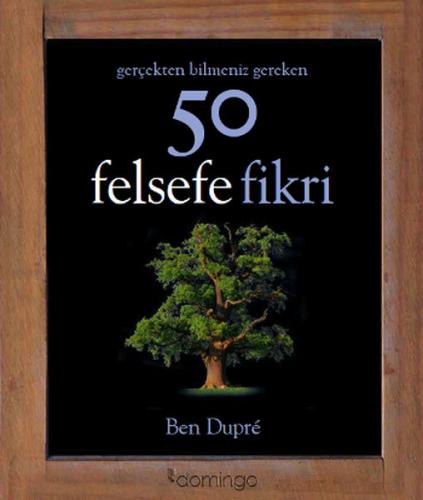 Gerçekten Bilmeniz Gereken 50 Felsefe Fikri (Ciltli)