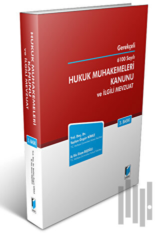 Gerekçeli 6100 Sayılı Hukuk Muhakemeleri Kanunu ve İlgili Mevzuat