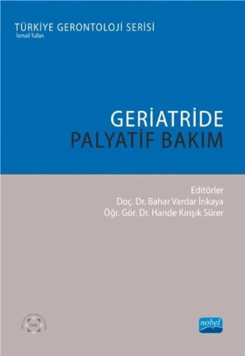 Geriatride Palyatif Bakım - Türkiye Gerontoloji Serisi