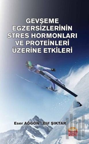 Gevşeme Egzersizlerinin Stres Hormonları ve Proteinleri Üzerine Etkileri
