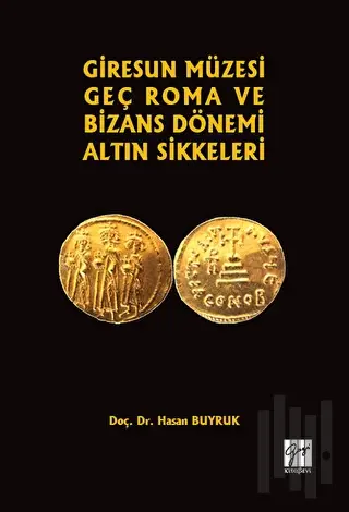 Giresun Müzesi Geç Roma ve Bizans Dönemi Altın Sikkeleri