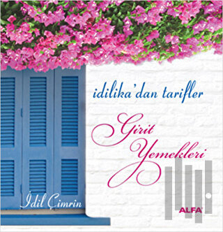 İdilika'dan Tarifler Girit Yemekleri (Ciltli)