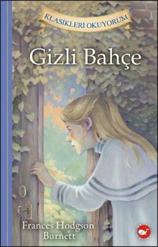 Gizli Bahçe-Klasikleri Okuyorum (Ciltli)