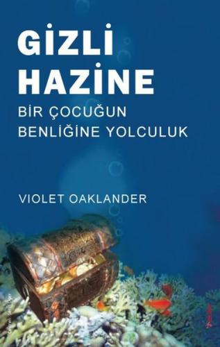 Gizli Hazine - Bir Çocuğun Benliğine Yolculuk