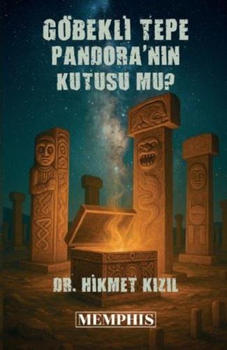 Göbekli Tepe Pandora'nın Kutusu mu?