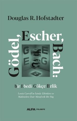 Gödel Escher Bach: Bir Ebedi Gökçe Belik (Ciltli)