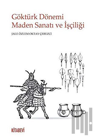 Göktürk Dönemi Maden Sanatı ve İşçiliği