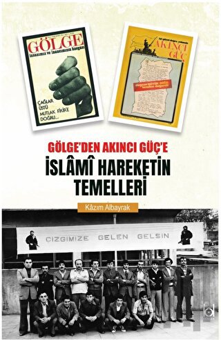 Gölge’den Akıncı Güç’e İslami Hareketin Temelleri | Kitap Ambarı