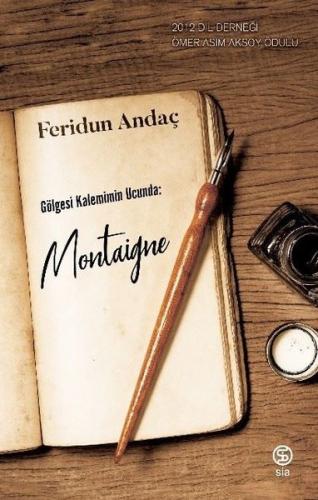Gölgesi Kaleminin Ucunda: Montaigne | Kitap Ambarı