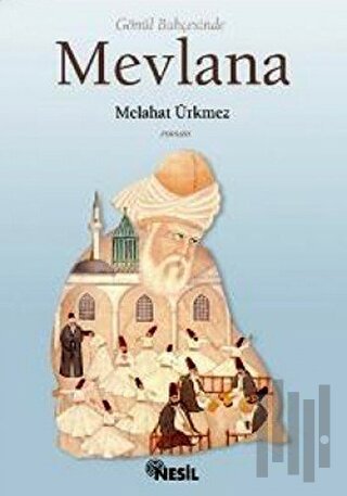 Gönül Bahçesinde Mevlana