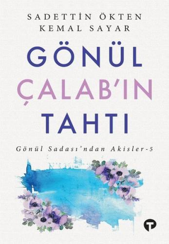 Gönül Çalab'ın Tahtı - Gönül Sadası'ndan Akisler 5 | Kitap Ambarı