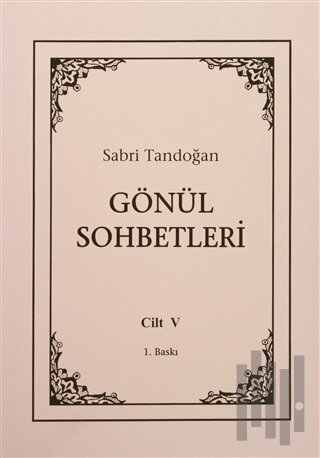Gönül Sohbetleri Cilt: 5