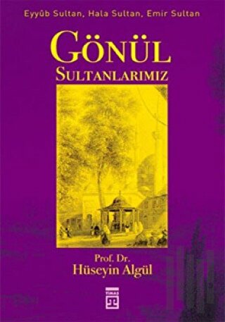 Gönül Sultanlarımız | Kitap Ambarı
