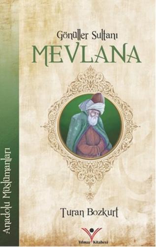 Gönüller Sultanı Mevlana