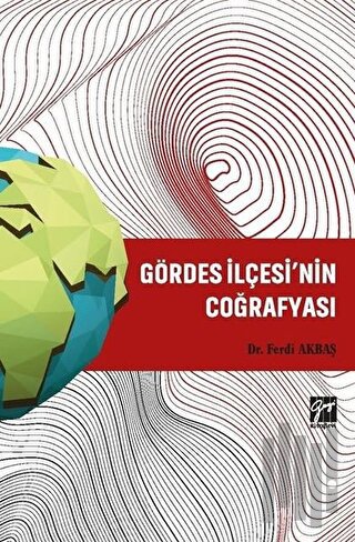Gördes İlçesi’nin Coğrafyası