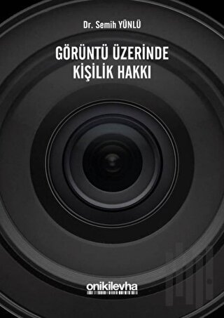 Görüntü Üzerinde Kişilik Hakkı