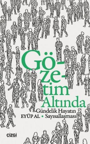 Gözetim Altında - Gündelik Hayatın Sayısallaşması