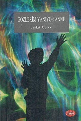 Gözlerim Yanıyor Anne