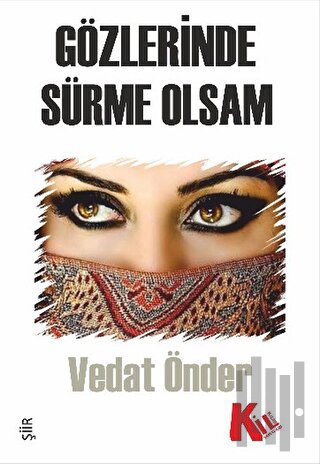 Gözlerinde Sürme Olsam