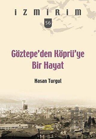 Göztepe’den Köprü’ye Bir Hayat