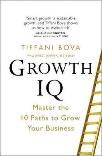 Growth IQ: Master the 10 Paths to Grow Your Business