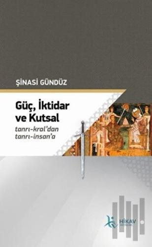 Güç İktidar ve Kutsal