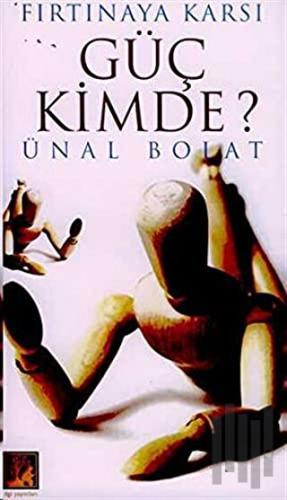 Güç Kimde? Fırtınaya Karşı