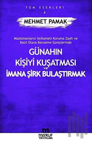 Günahın Kişiyi Kuşatması Ve İmana Şirk Bulaştırmak