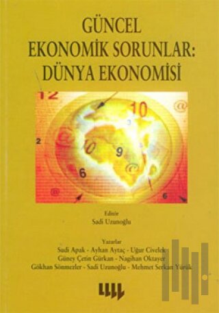 Güncel Ekonomik Sorunlar: Dünya Ekonomisi | Kitap Ambarı