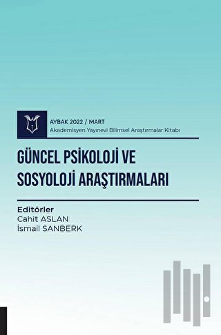 Güncel Psikoloji ve Sosyoloji Araştırmaları