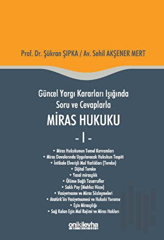 Güncel Yargı Kararları Işığında Soru ve Cevaplarla Miras Hukuku - 1 (Ciltli)